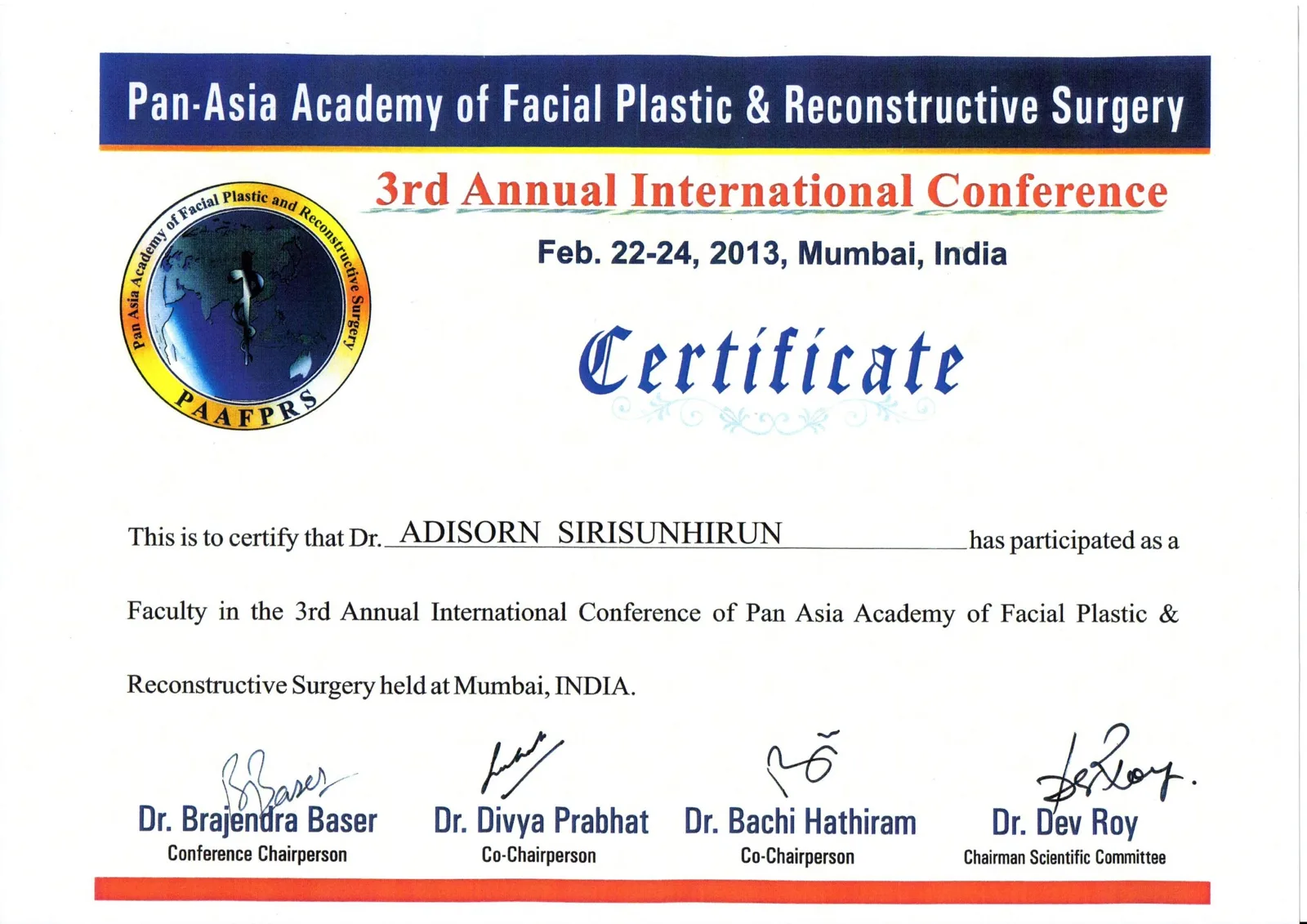 เข้าร่วมเป็น Faculty ในการประชุม 3rd Annual International Conference of Pan-Asia Academy of Facial Plastic and Reconstructive Surgery เมืองมุมไบ ประเทศอินเดีย วันที่ 22 ถึง 24 กุมภาพันธ์ 2556