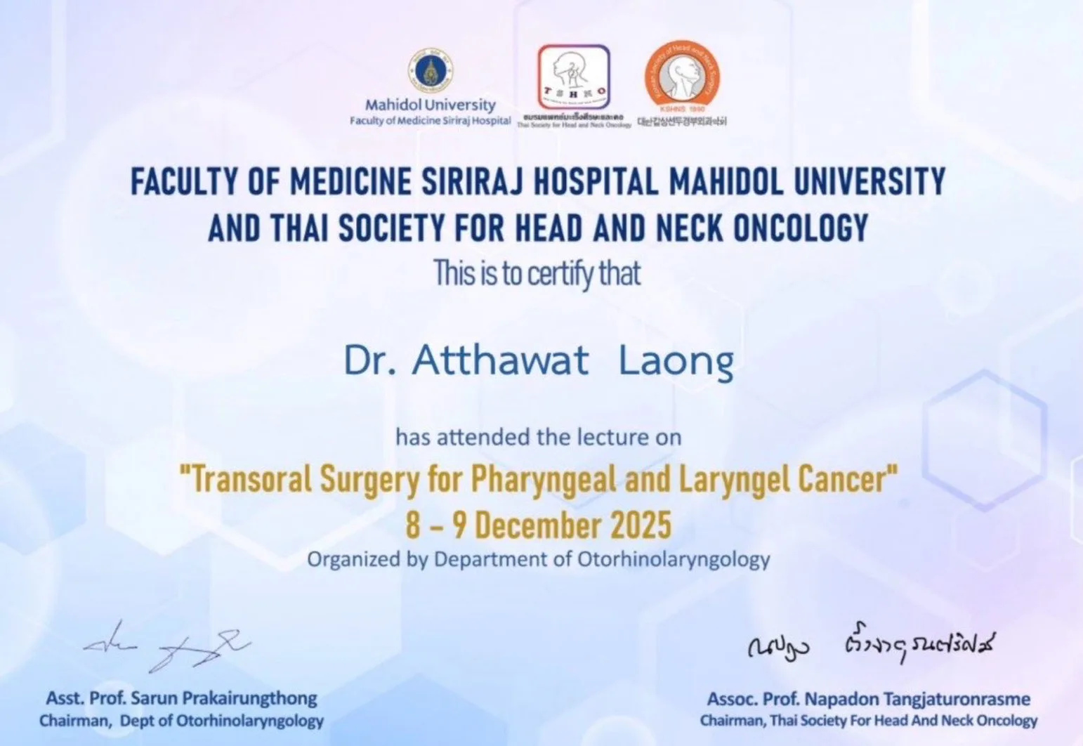 ใบประกาศเข้าร่วมการบรรยาย Transoral Surgery for Pharyngeal and Laryngeal Cancer คณะแพทยศาสตร์ศิริราชพยาบาล มหาวิทยาลัยมหิดล วันที่ 8 ถึง 9 ธันวาคม 2568